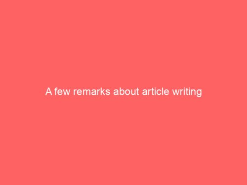 Remarks Text A few remarks about article writing